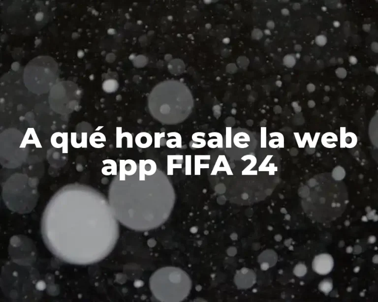 A qué hora sale la web app FIFA 24