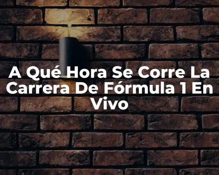 A Qué Hora Se Corre La Carrera De Fórmula 1 En Vivo