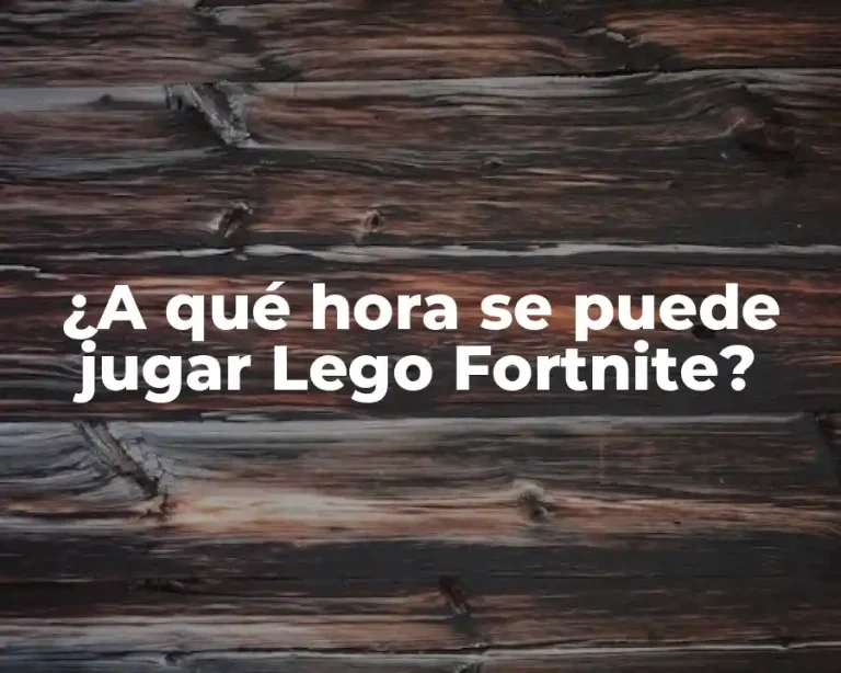 ¿A qué hora se puede jugar Lego Fortnite?