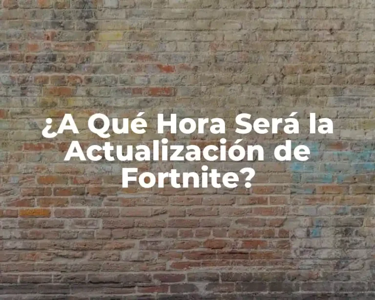 ¿A Qué Hora Será la Actualización de Fortnite?