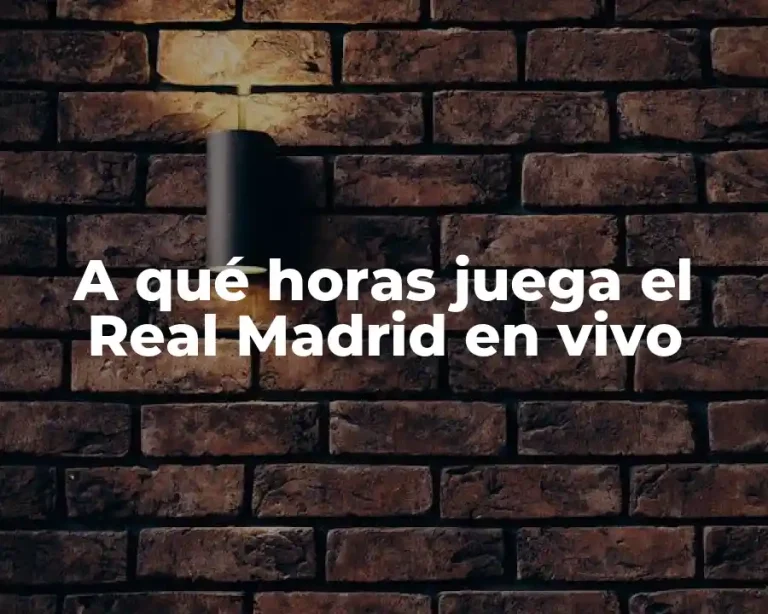 A qué horas juega el Real Madrid en vivo