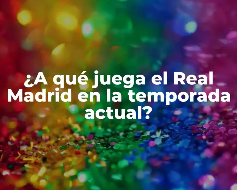 ¿A qué juega el Real Madrid en la temporada actual?