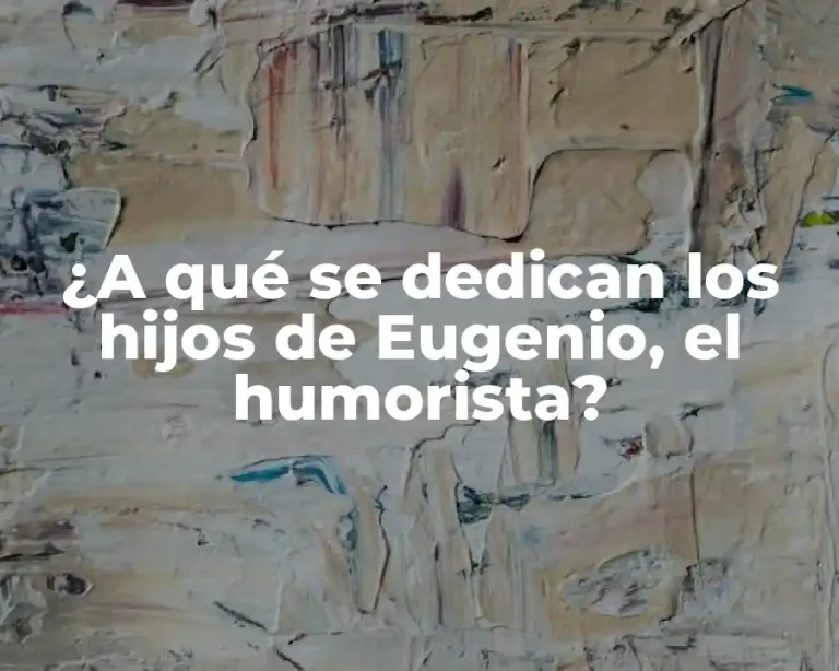 ¿A qué se dedican los hijos de Eugenio, el humorista?