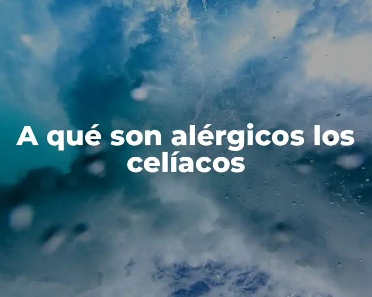 A qué son alérgicos los celíacos