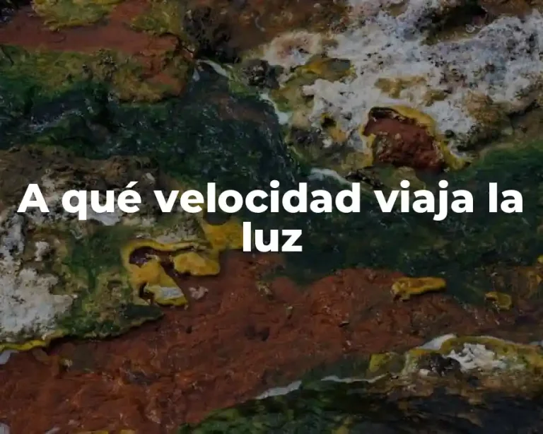 A qué velocidad viaja la luz