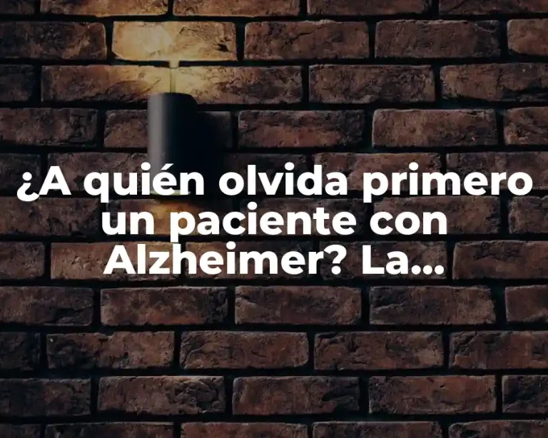¿A quién olvida primero un paciente con Alzheimer? La respuesta sorprendente