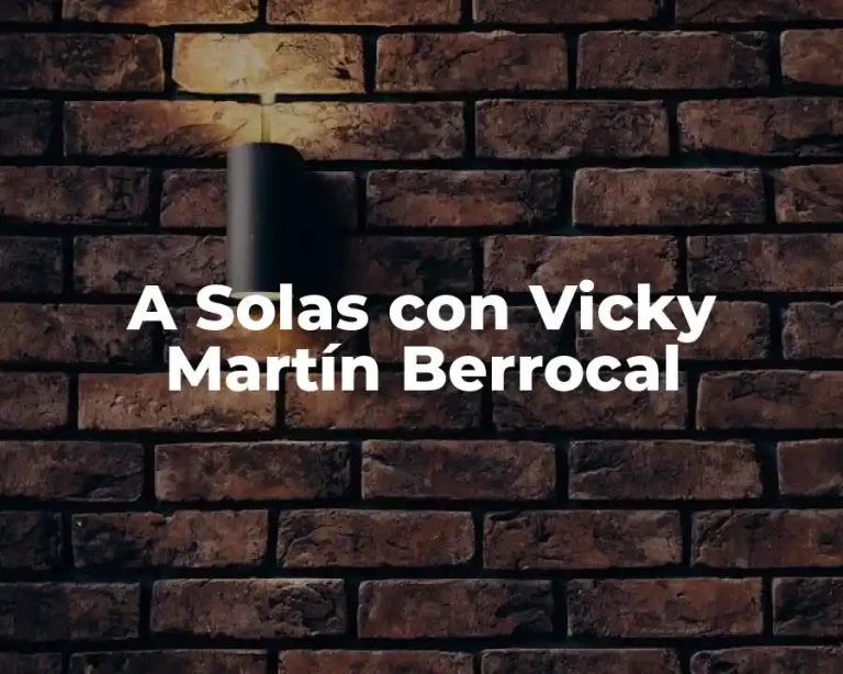 A Solas con Vicky Martín Berrocal