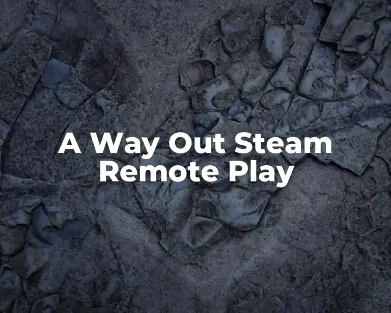 A Way Out Steam Remote Play