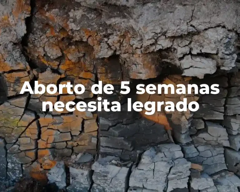 Aborto de 5 semanas necesita legrado