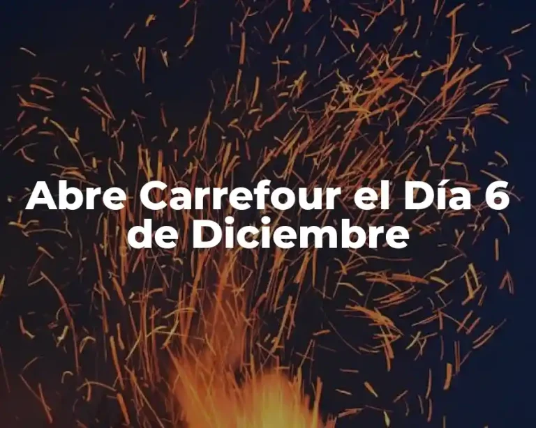 Abre Carrefour el Día 6 de Diciembre