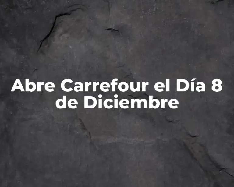 Abre Carrefour el Día 8 de Diciembre