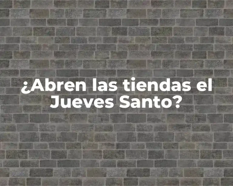 ¿Abren las tiendas el Jueves Santo?