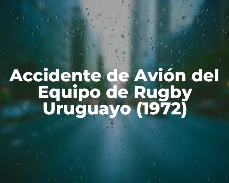 Accidente de Avión del Equipo de Rugby Uruguayo (1972)