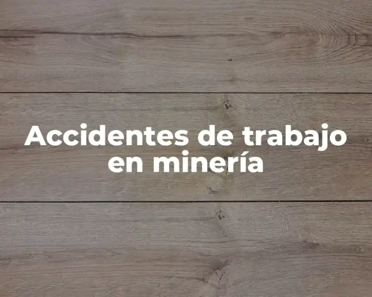 Accidentes de trabajo en minería