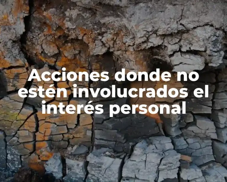 Acciones donde no estén involucrados el interés personal