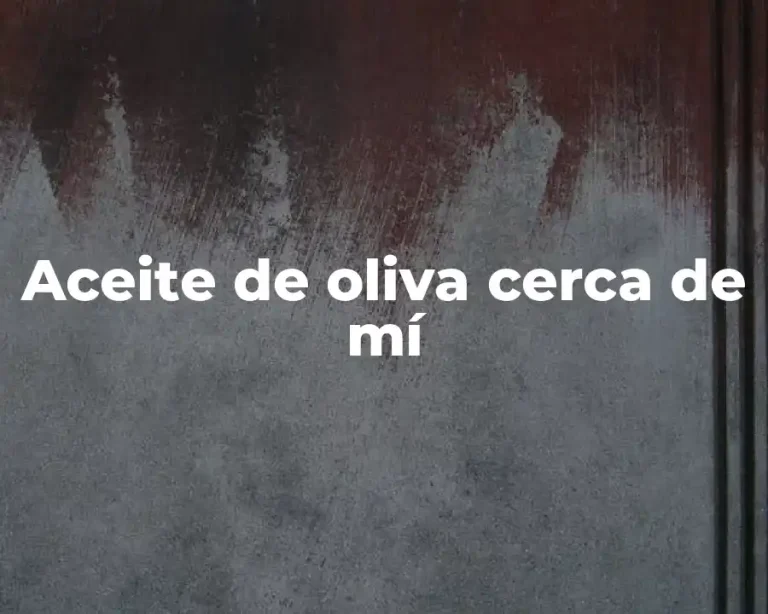 Aceite de oliva cerca de mí
