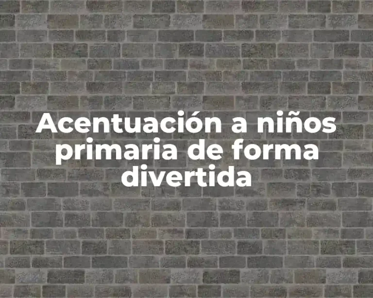 Acentuación a niños primaria de forma divertida