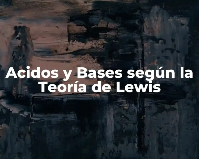 Acidos y Bases según la Teoría de Lewis