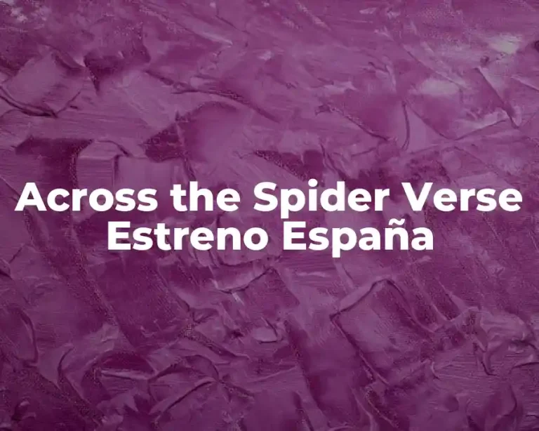Across the Spider Verse Estreno España