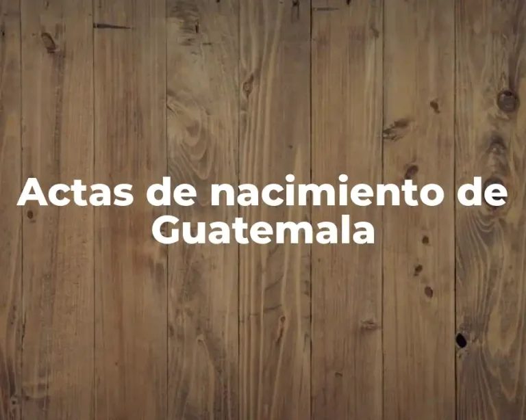 Actas de nacimiento de Guatemala