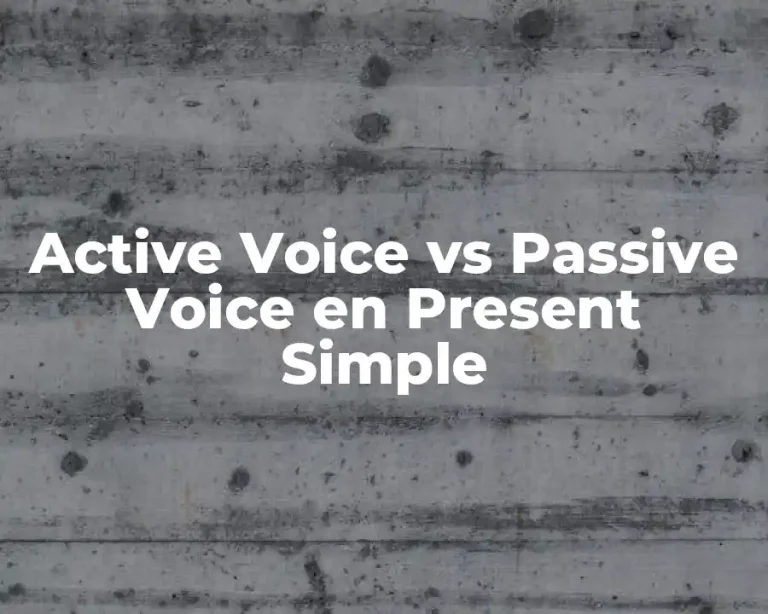 Active Voice vs Passive Voice en Present Simple
