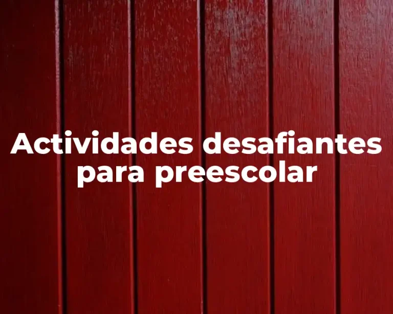Actividades desafiantes para preescolar