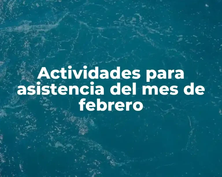 Actividades para asistencia del mes de febrero
