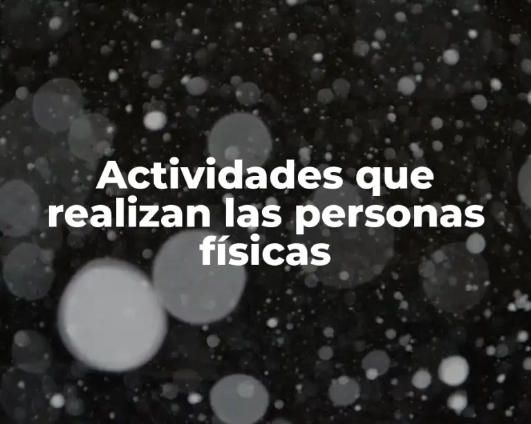 Actividades que realizan las personas físicas