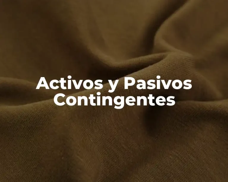 Activos y Pasivos Contingentes