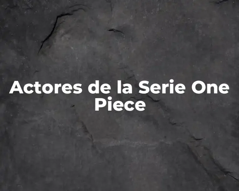 Actores de la Serie One Piece