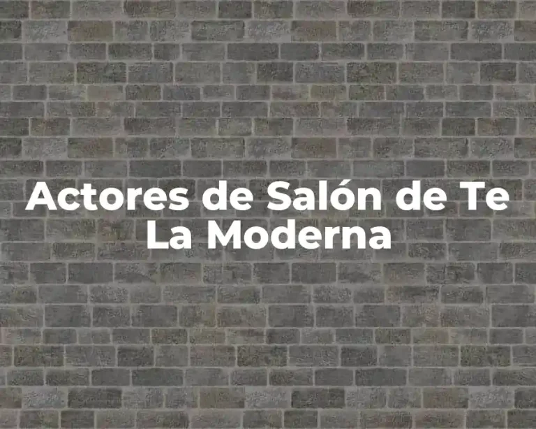 Actores de Salón de Te La Moderna