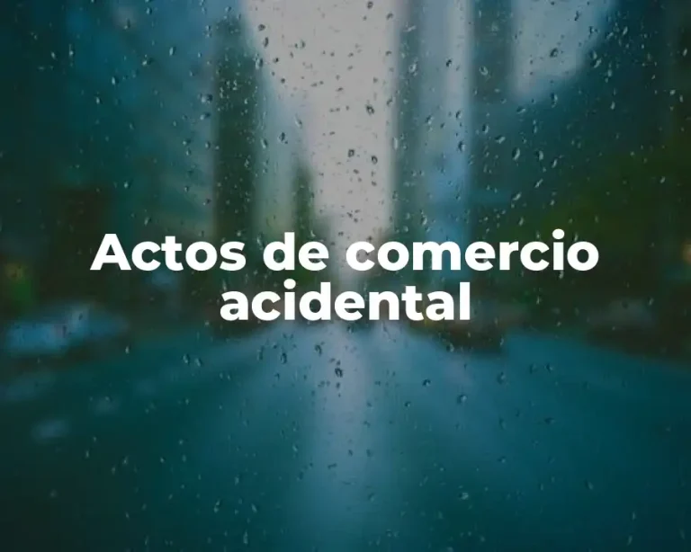Actos de comercio acidental
