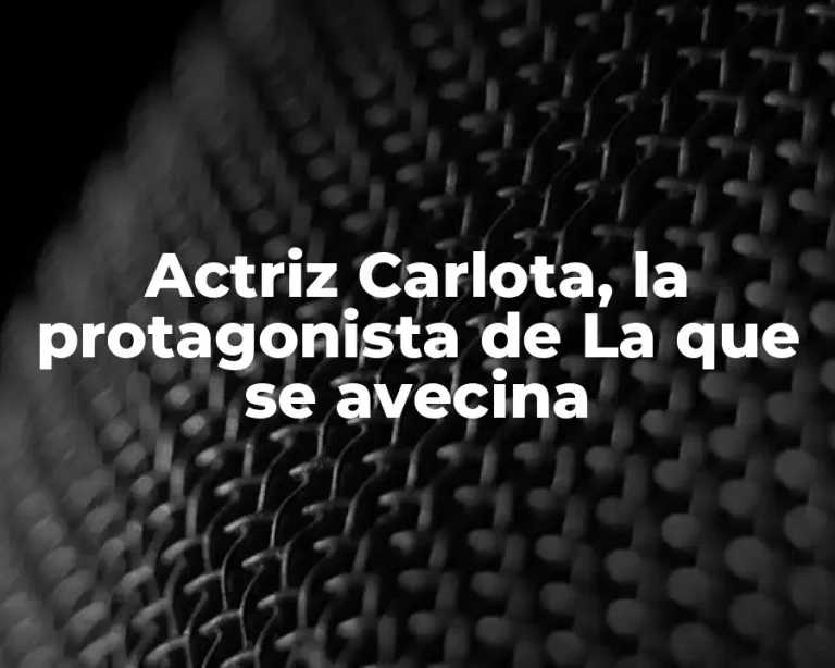 Actriz Carlota, la protagonista de La que se avecina