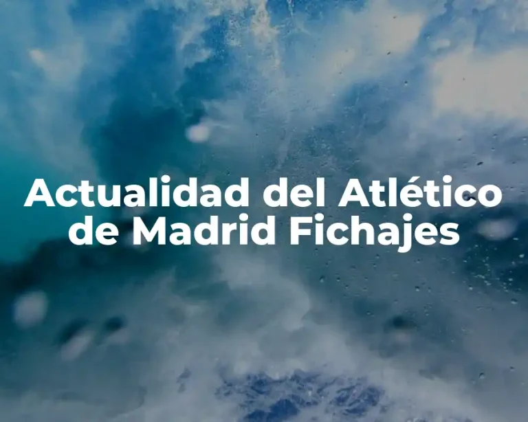 Actualidad del Atlético de Madrid Fichajes