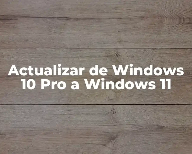 Actualizar de Windows 10 Pro a Windows 11