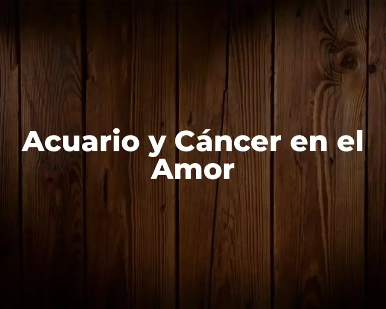Acuario y Cáncer en el Amor