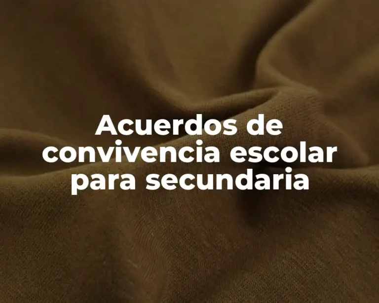 Acuerdos de convivencia escolar para secundaria