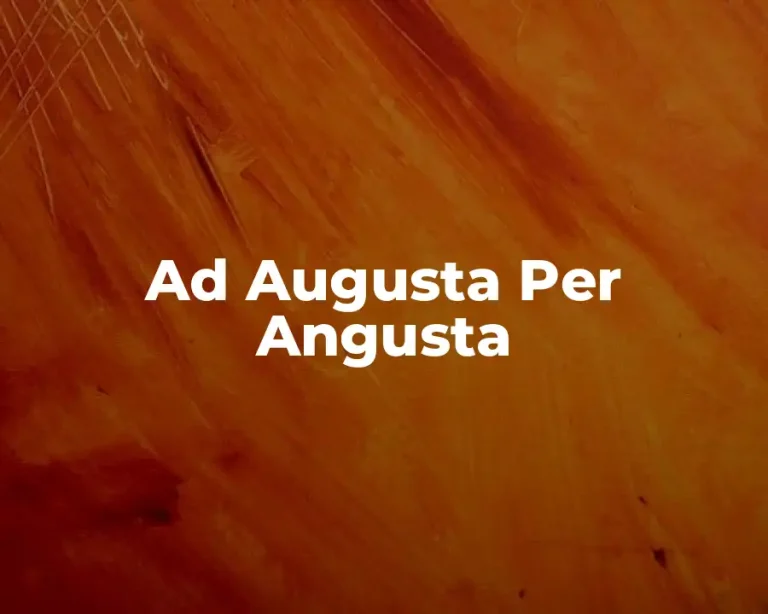 Ad Augusta Per Angusta