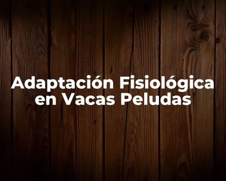 Adaptación Fisiológica en Vacas Peludas