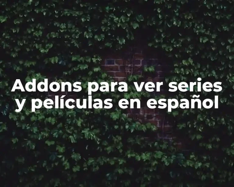 Addons para ver series y películas en español
