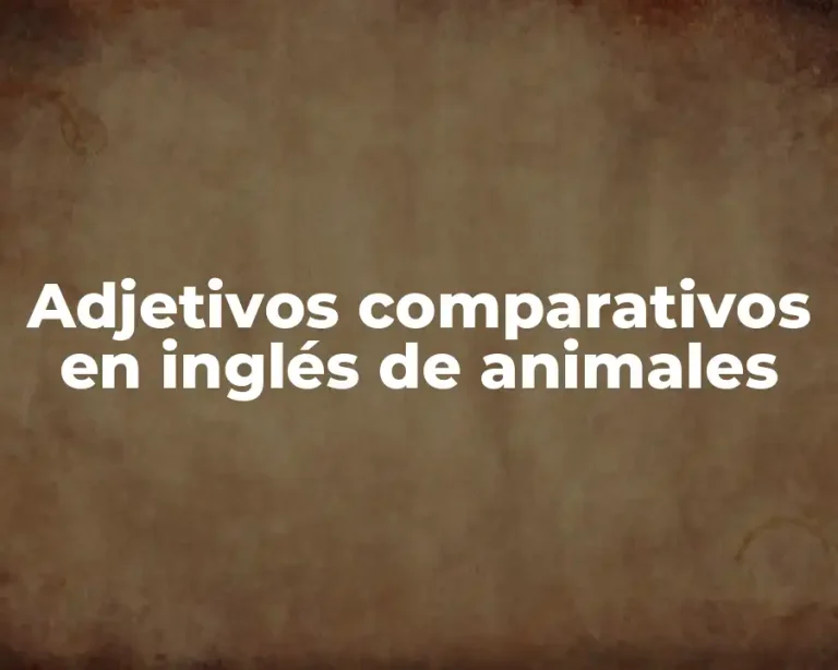 Adjetivos comparativos en inglés de animales