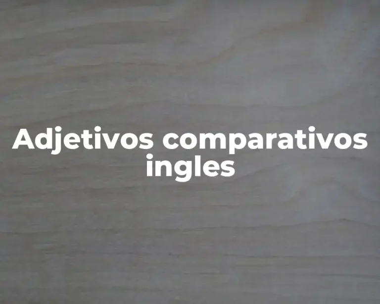 Adjetivos comparativos ingles
