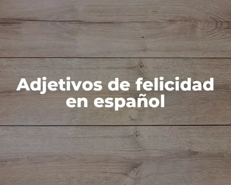 Adjetivos de felicidad en español