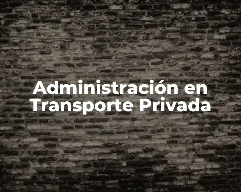 Administración en Transporte Privada