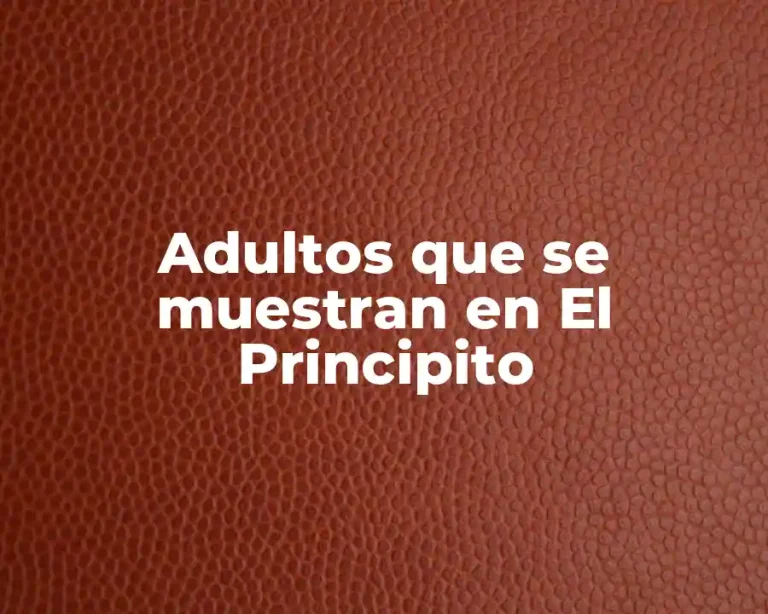 Adultos que se muestran en El Principito