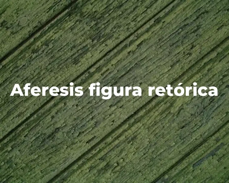 Aferesis figura retórica