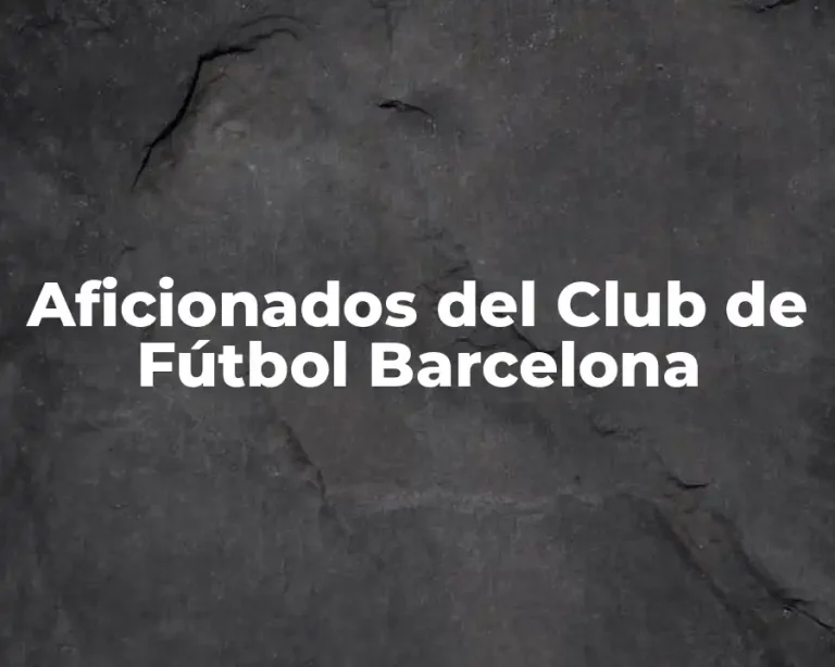 Aficionados del Club de Fútbol Barcelona