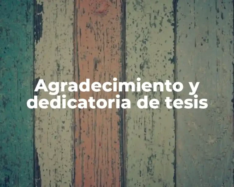 Agradecimiento y dedicatoria de tesis