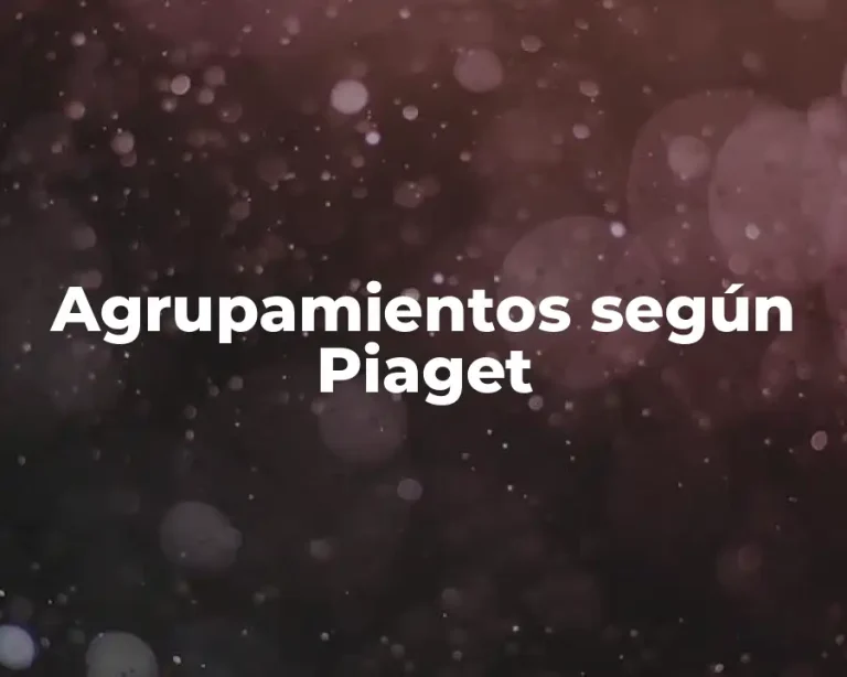 Agrupamientos según Piaget