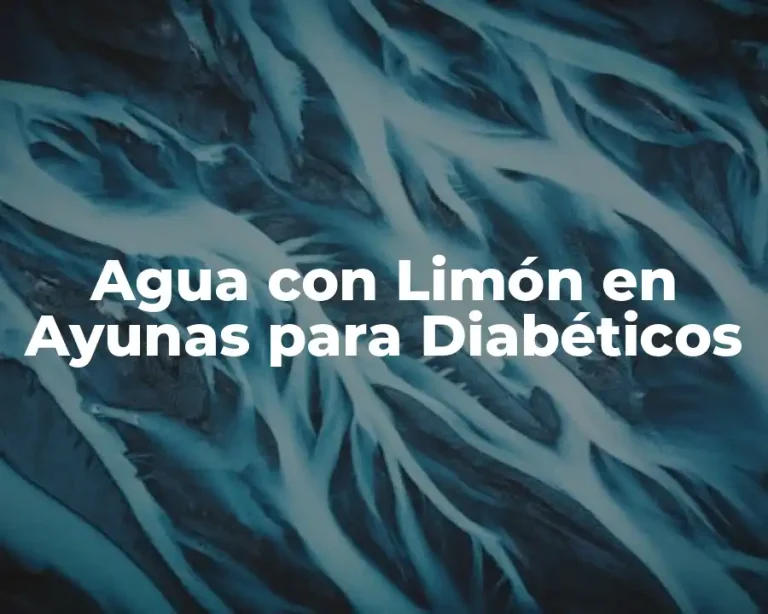 Agua con Limón en Ayunas para Diabéticos